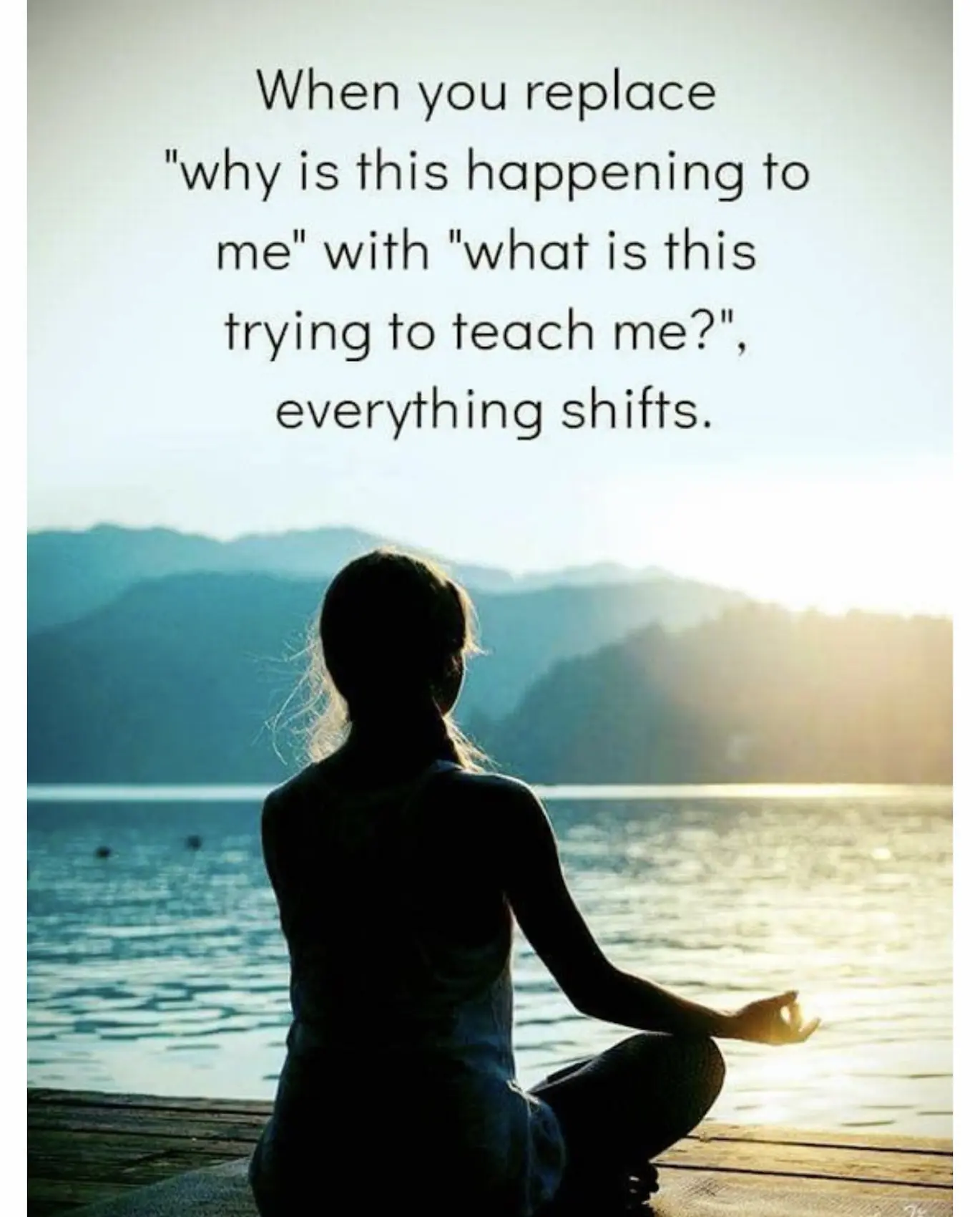 When you replace 'why is this happening to me' with 'what is this trying to teach me?', everything shifts