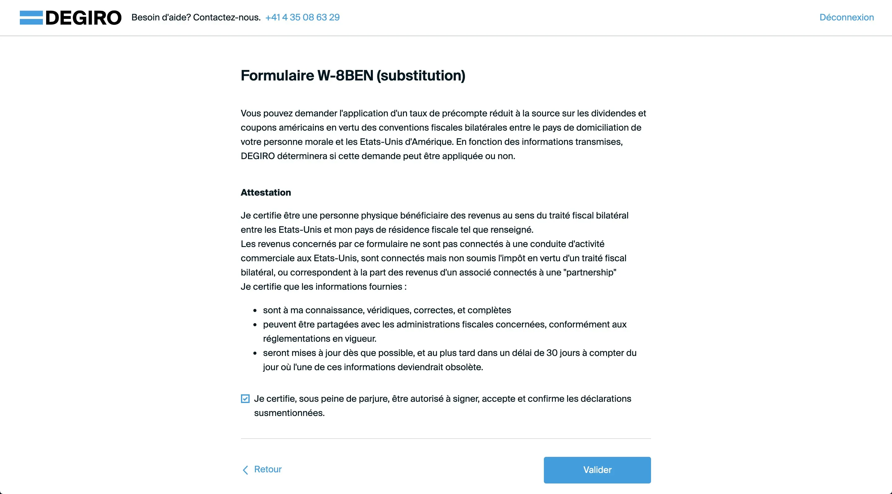 And finally you have to certify that you have told the whole truth and that you are not evading taxes :)