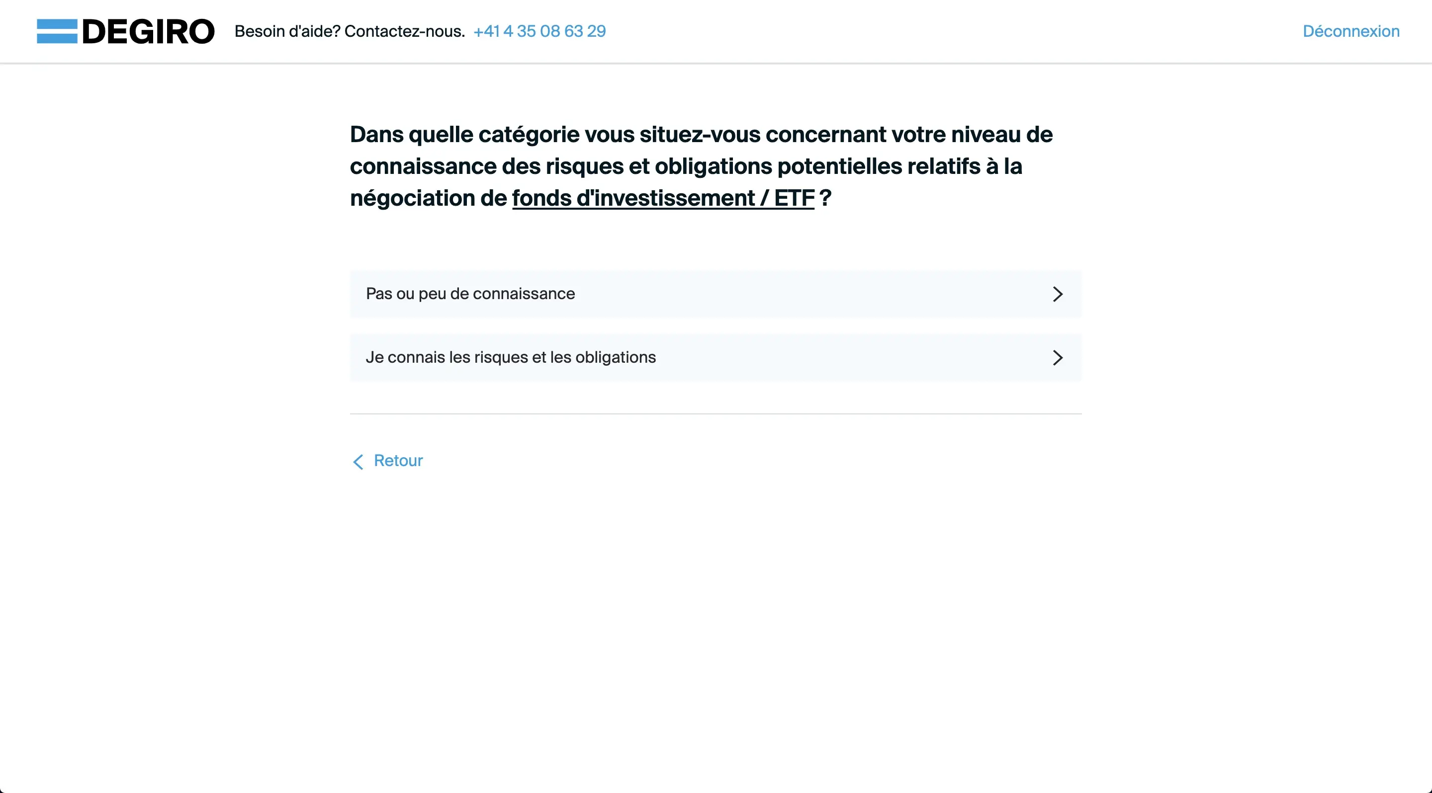 This becomes interesting because you have to indicate if you have any investment knowledge about funds/ETFs