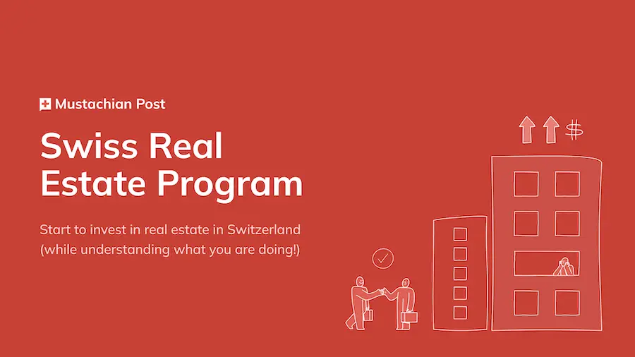How to invest in Real Estate in Switzerland Full Program